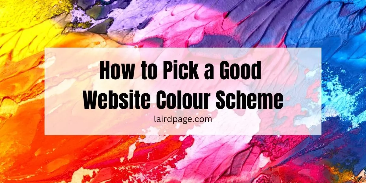 How to pick a good website colour scheme LairdPage